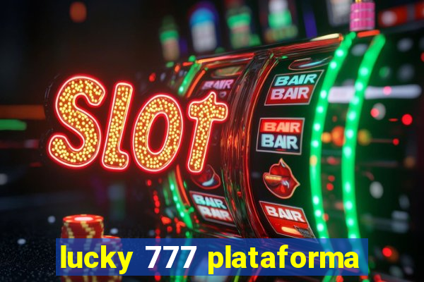 lucky 777 plataforma